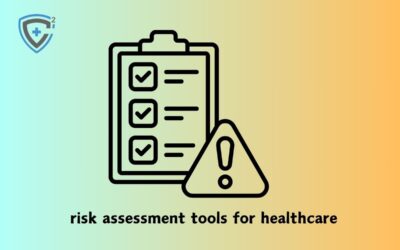 Top Risk Assessment Tools for Healthcare: Ensure Safety